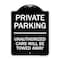 Signmission Private Parking Unauthorized Cars Will Towed Away Heavy-Gauge Alum Sign, 24" x 18", BW-1824-23260 A-DES-BW-1824-23260 - alternate 1